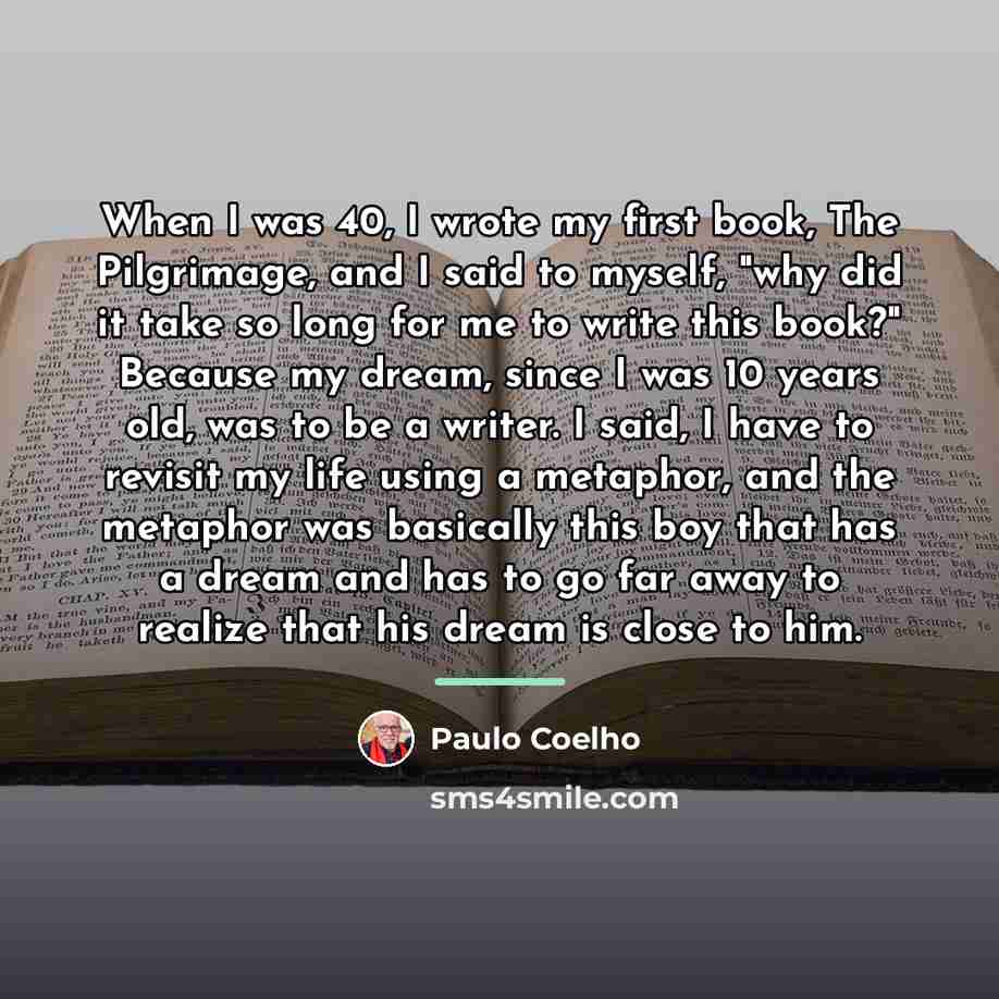 “When I was 40, I wrote my first book, The…” quote by Paulo Coelho