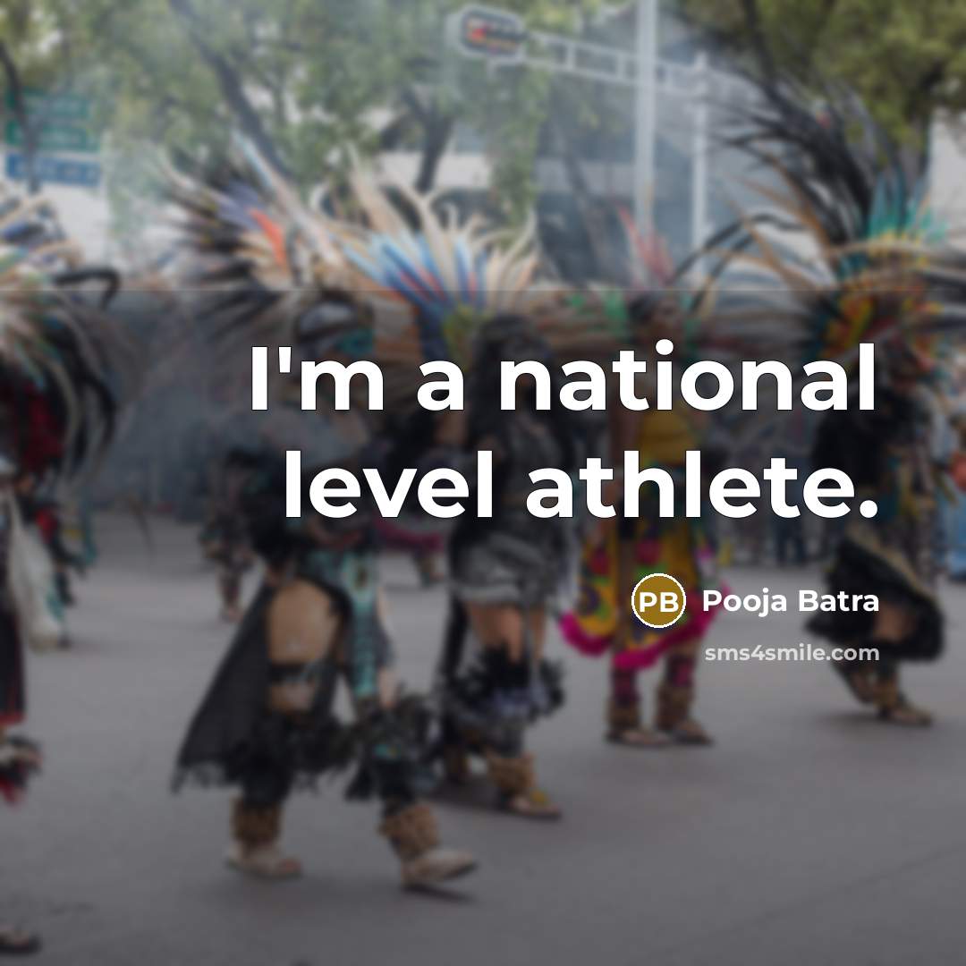 “I'm a national level athlete.…” quote by Pooja Batra