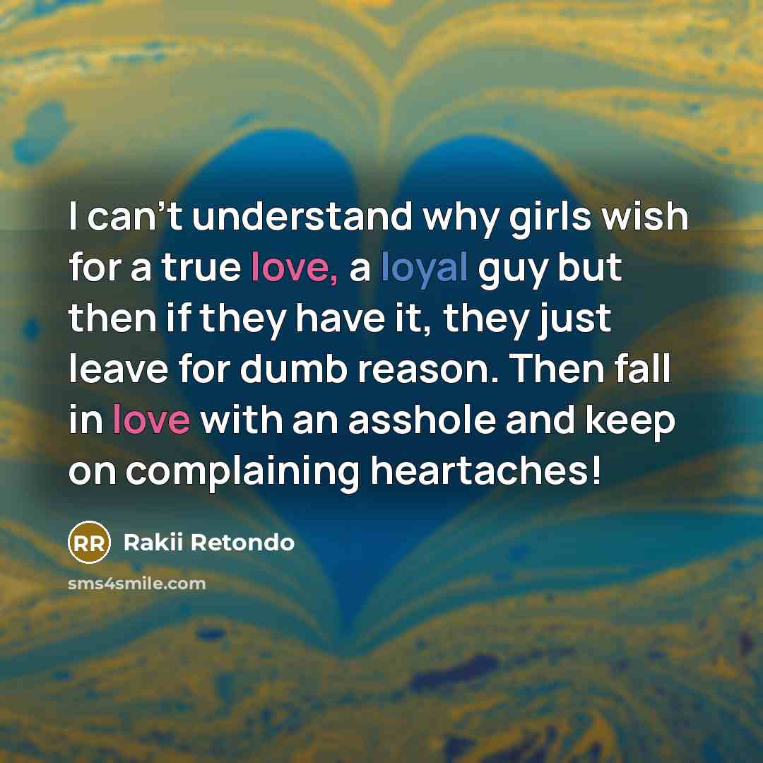 “I can't understand why girls wish for a true love,…” quote by Rakii Retondo