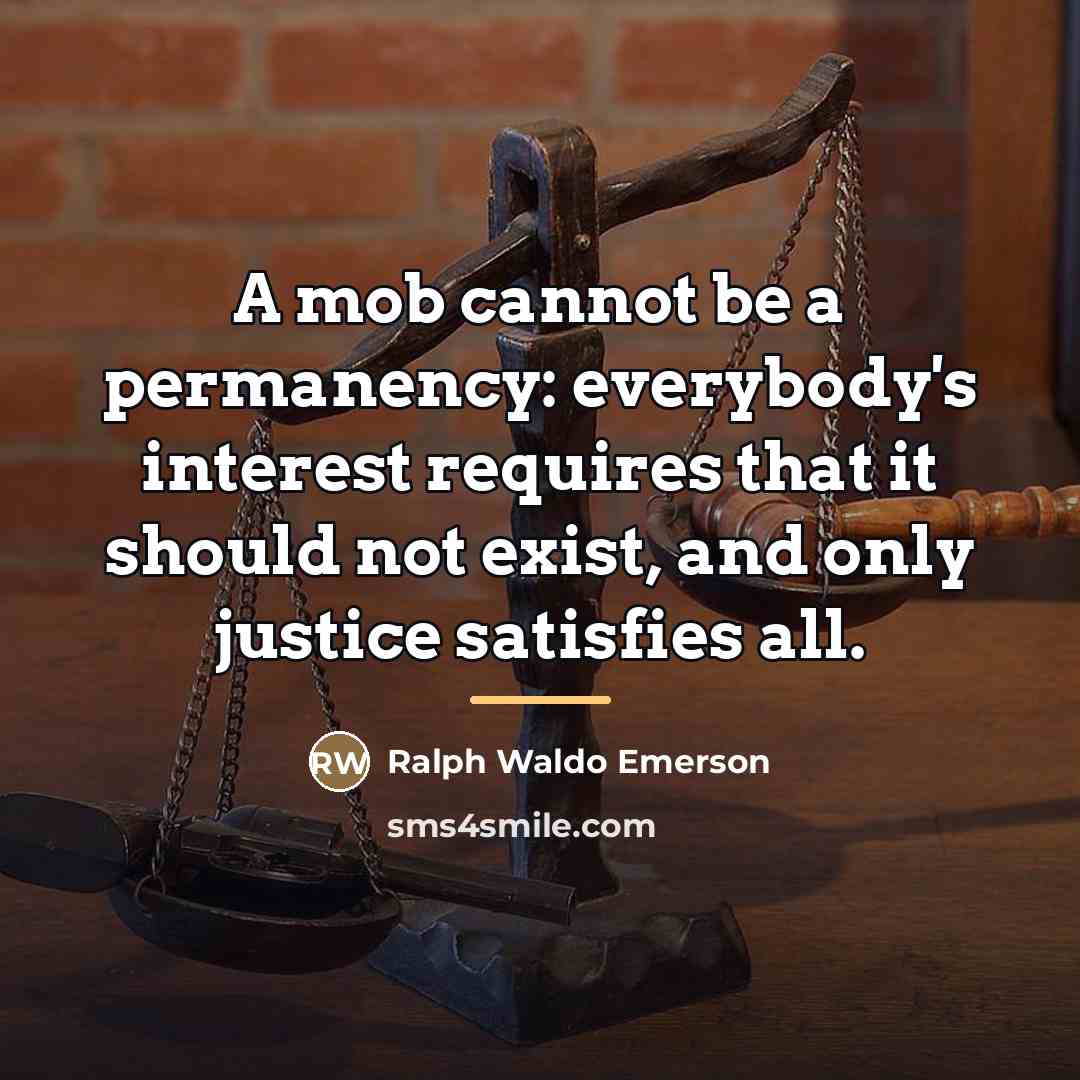 “A mob cannot be a permanency: everybody's interest requires that…” quote by Ralph Waldo Emerson