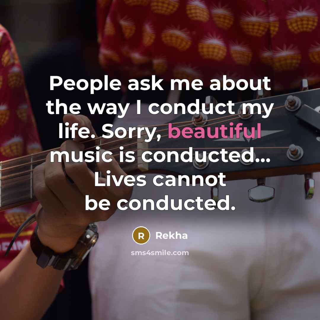 “People ask me about the way I conduct my life.…” quote by Rekha