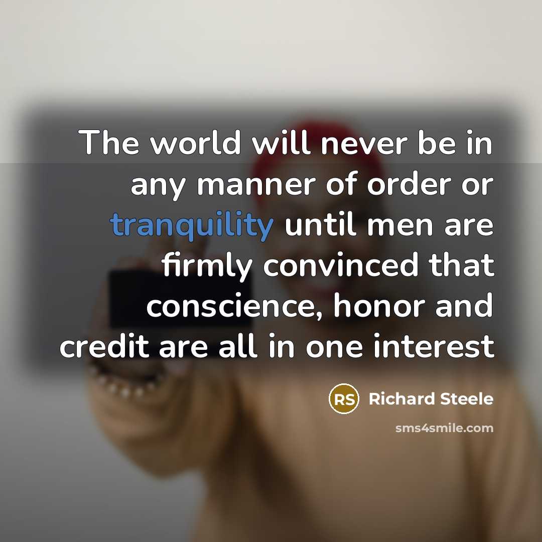 “The world will never be in any manner of order…” quote by Richard Steele