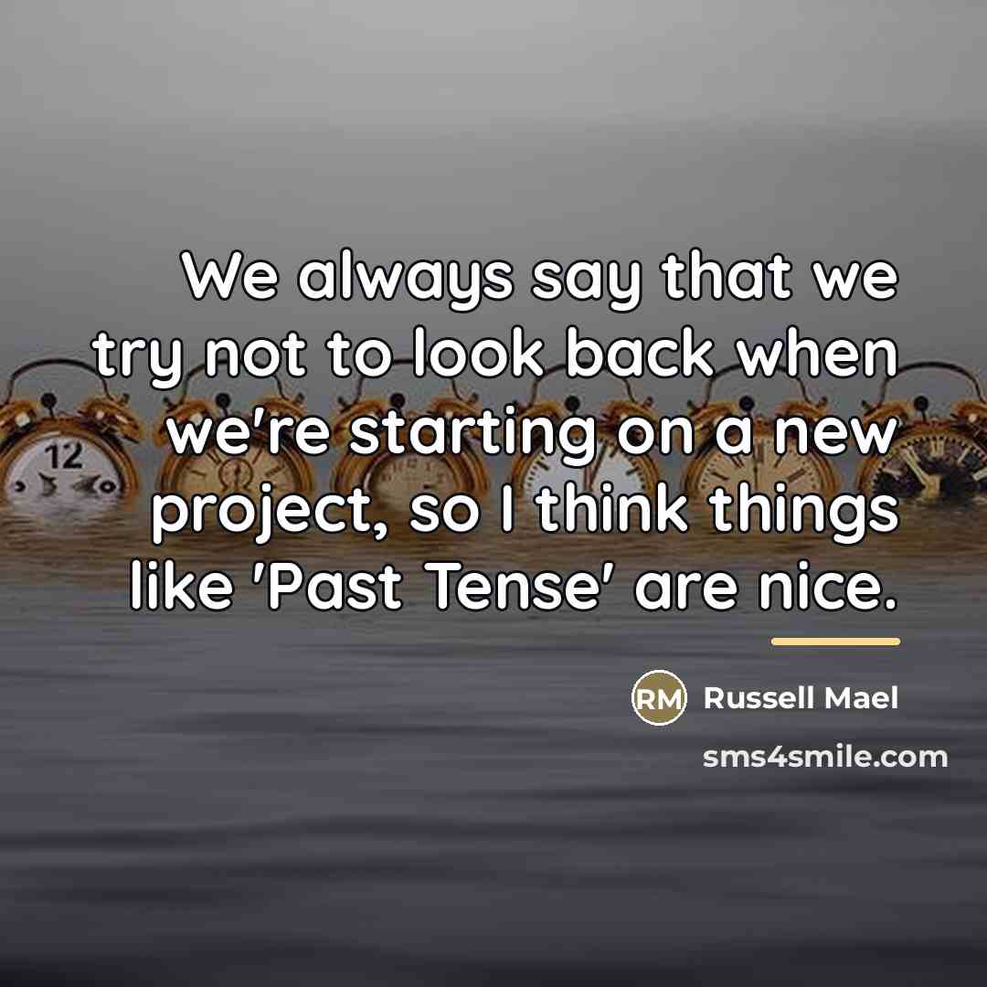 “We always say that we try not to look back…” quote by Russell Mael
