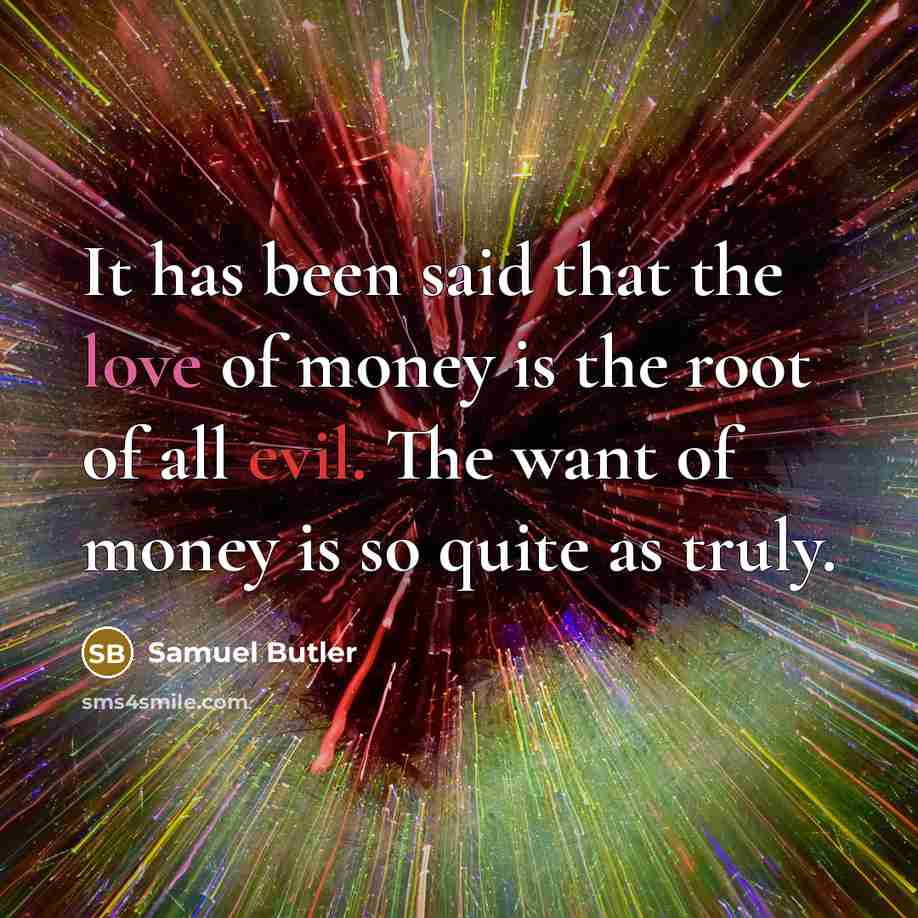 “It has been said that the love of money is…” quote by Samuel Butler