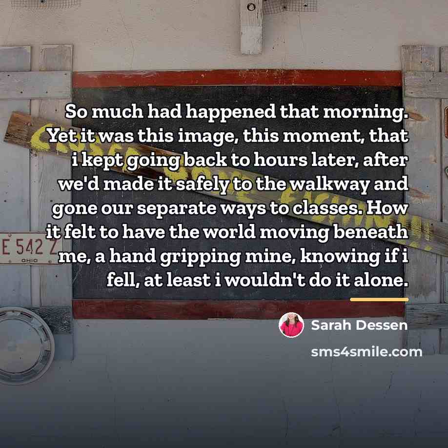 “So much had happened that morning. Yet it was this…” quote by Sarah Dessen