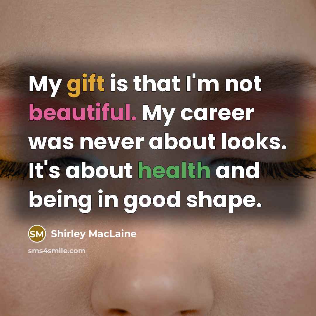 “My gift is that I'm not beautiful. My career was…” quote by Shirley MacLaine