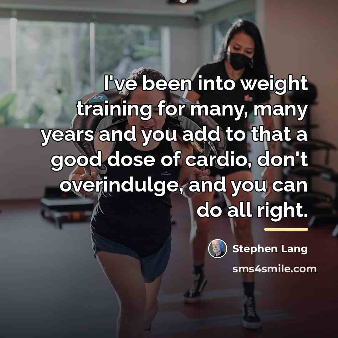 “I've been into weight training for many, many years and…” quote by Stephen Lang
