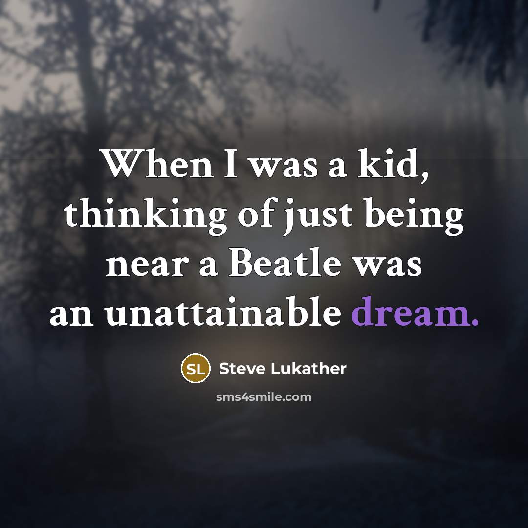 “When I was a kid, thinking of just being near…” quote by Steve Lukather