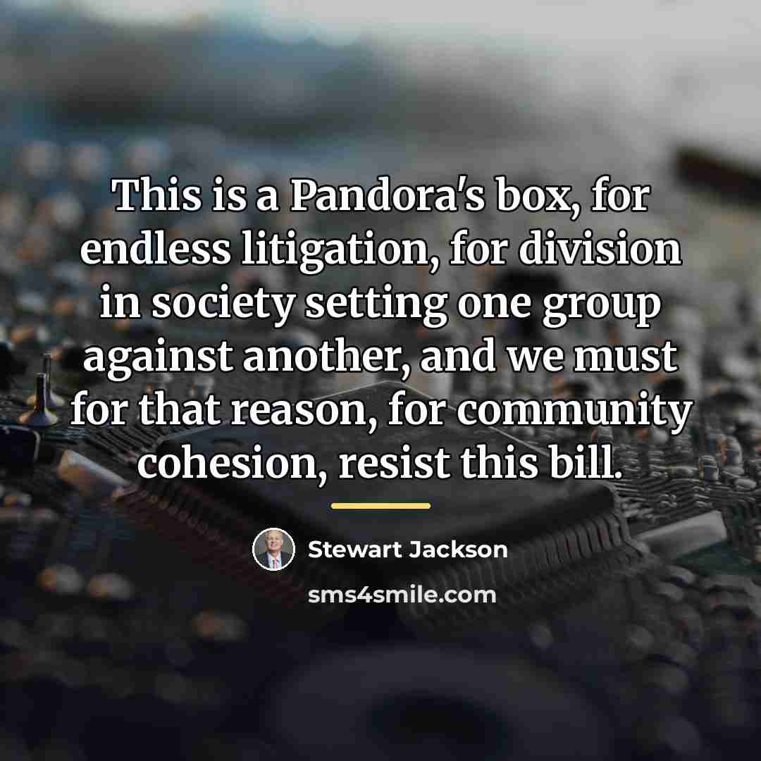 “This is a Pandora's box, for endless litigation, for division…” quote by Stewart Jackson