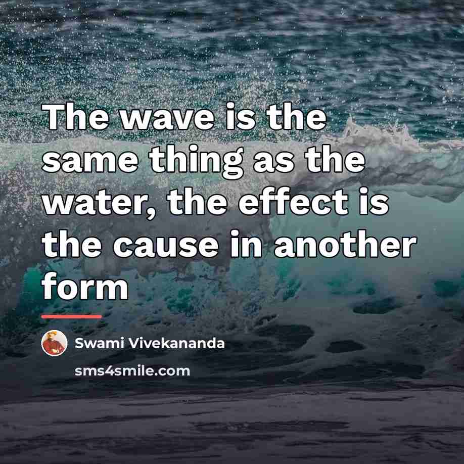 “The wave is the same thing as the water, the…” quote by Swami Vivekananda