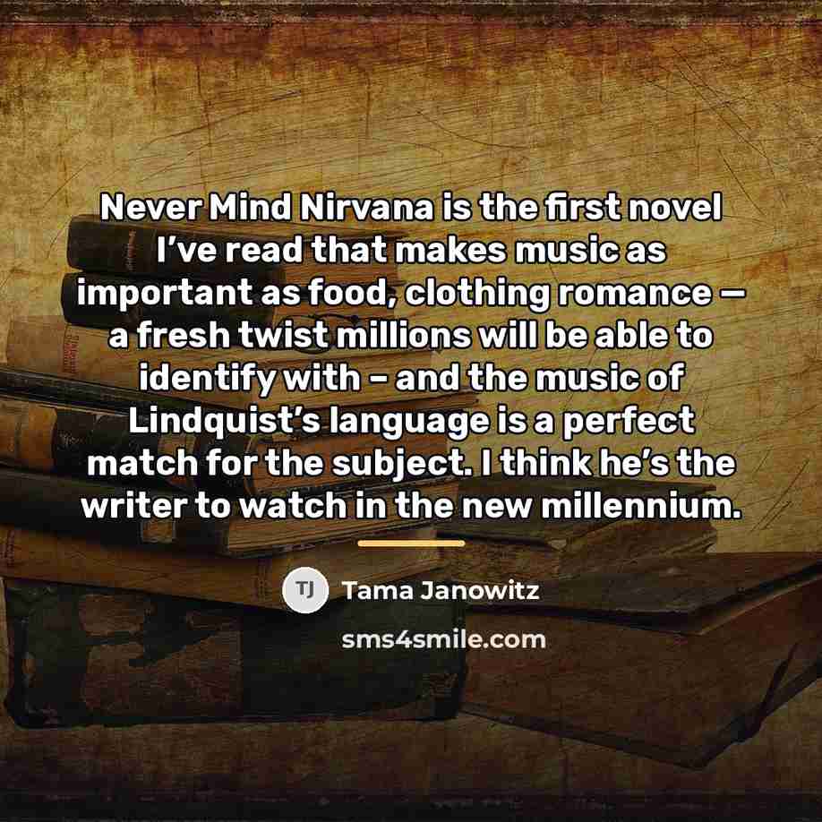 “Never Mind Nirvana is the first novel I’ve read that…” quote by Tama Janowitz