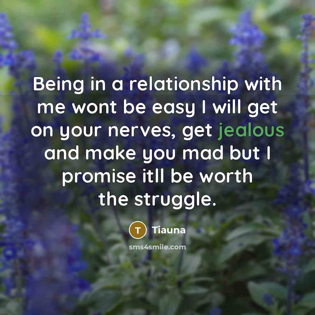 “Being in a relationship with me wont be easy I…” quote by TIAUNA