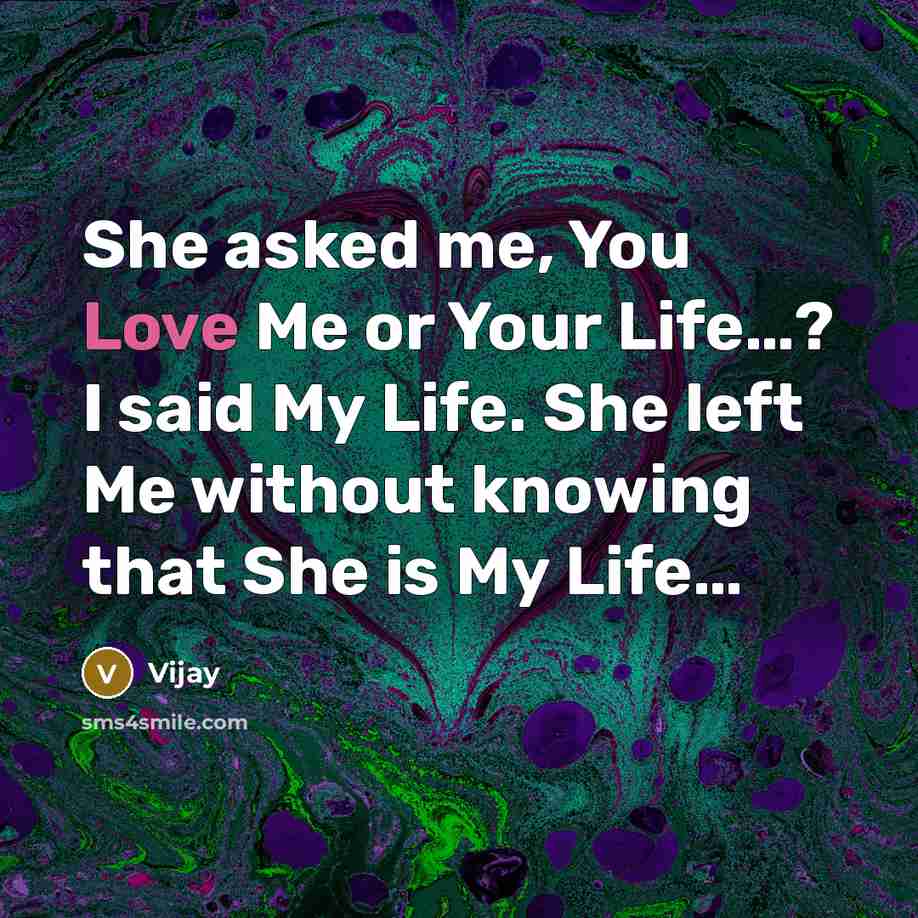 “She asked me, You Love Me or Your Life....? I…” quote by Vijay