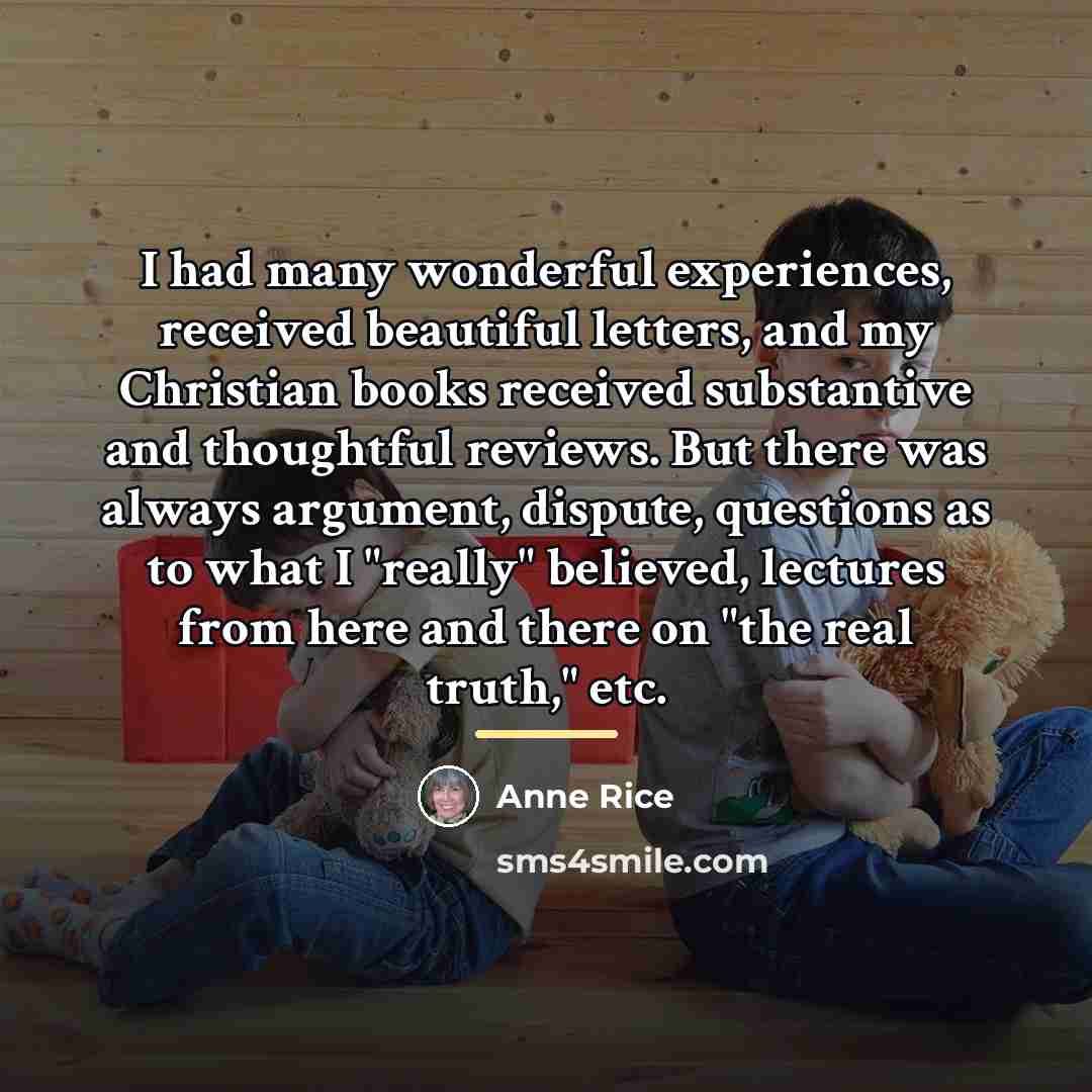 “I had many wonderful experiences, received beautiful letters, and my…” quote by Anne Rice