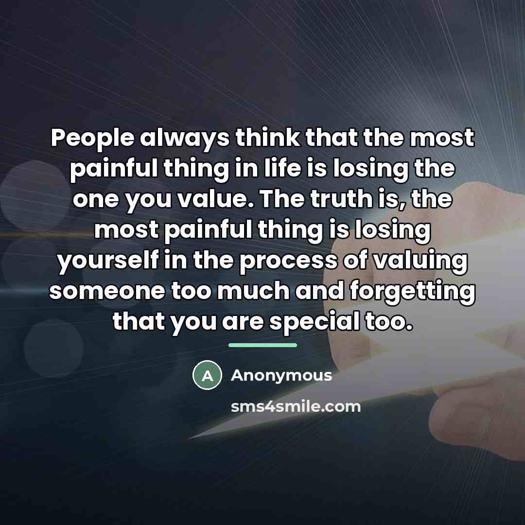 “People always think that the most painful thing in life…” quote by Anonymous