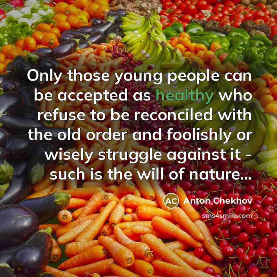 “Only those young people can be accepted as healthy who…” quote by Anton Chekhov