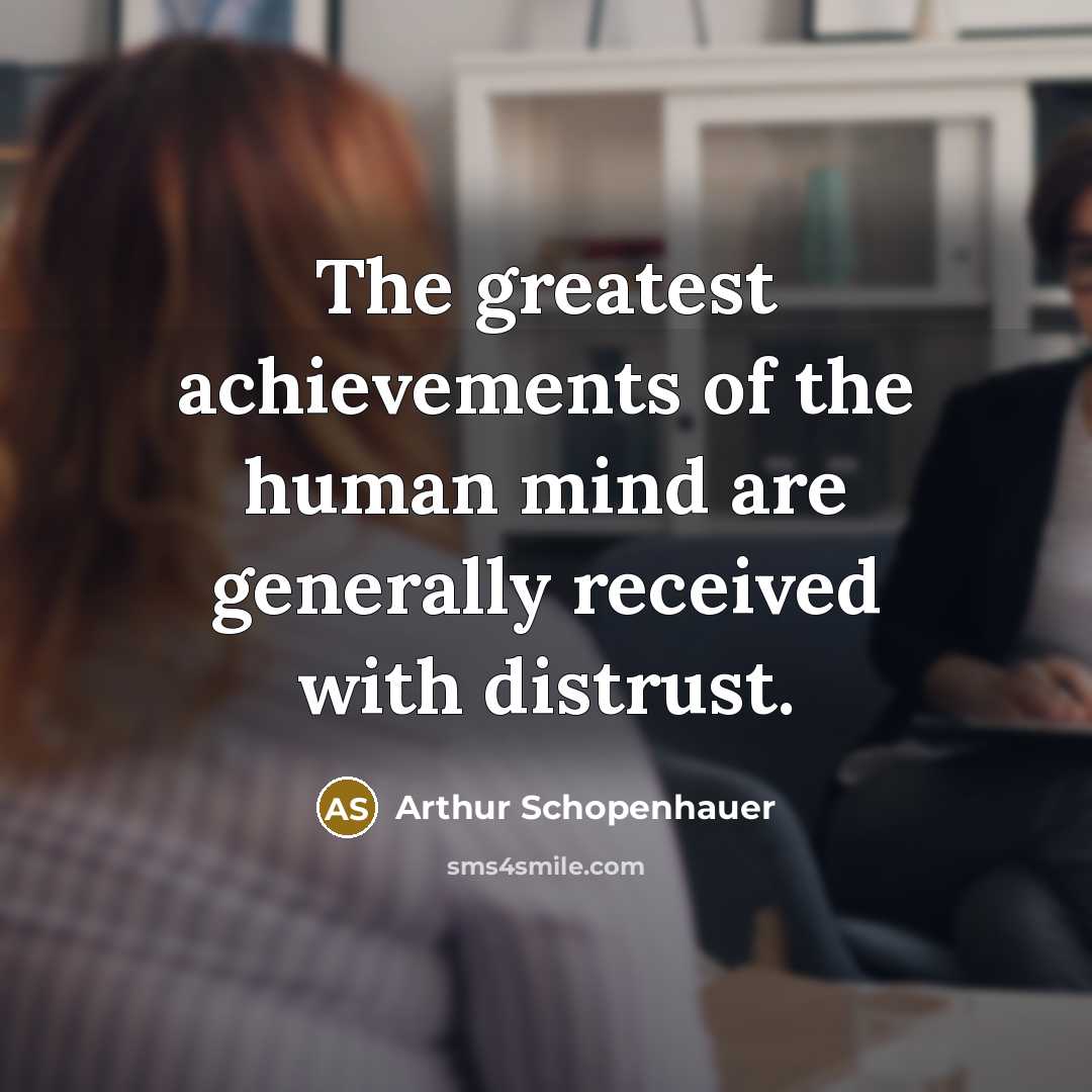 “The greatest achievements of the human mind are generally received…” quote by Arthur Schopenhauer