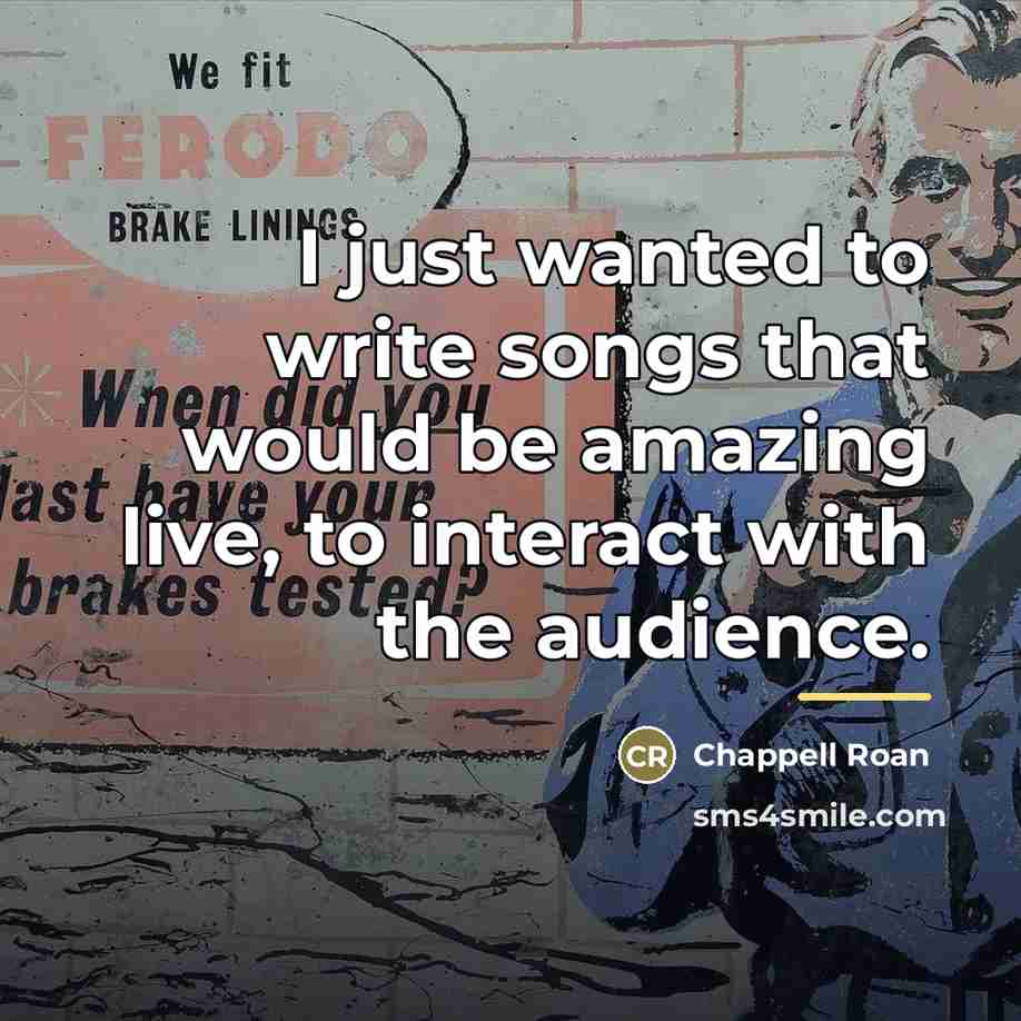 “I just wanted to write songs that would be amazing…” quote by Chappell Roan