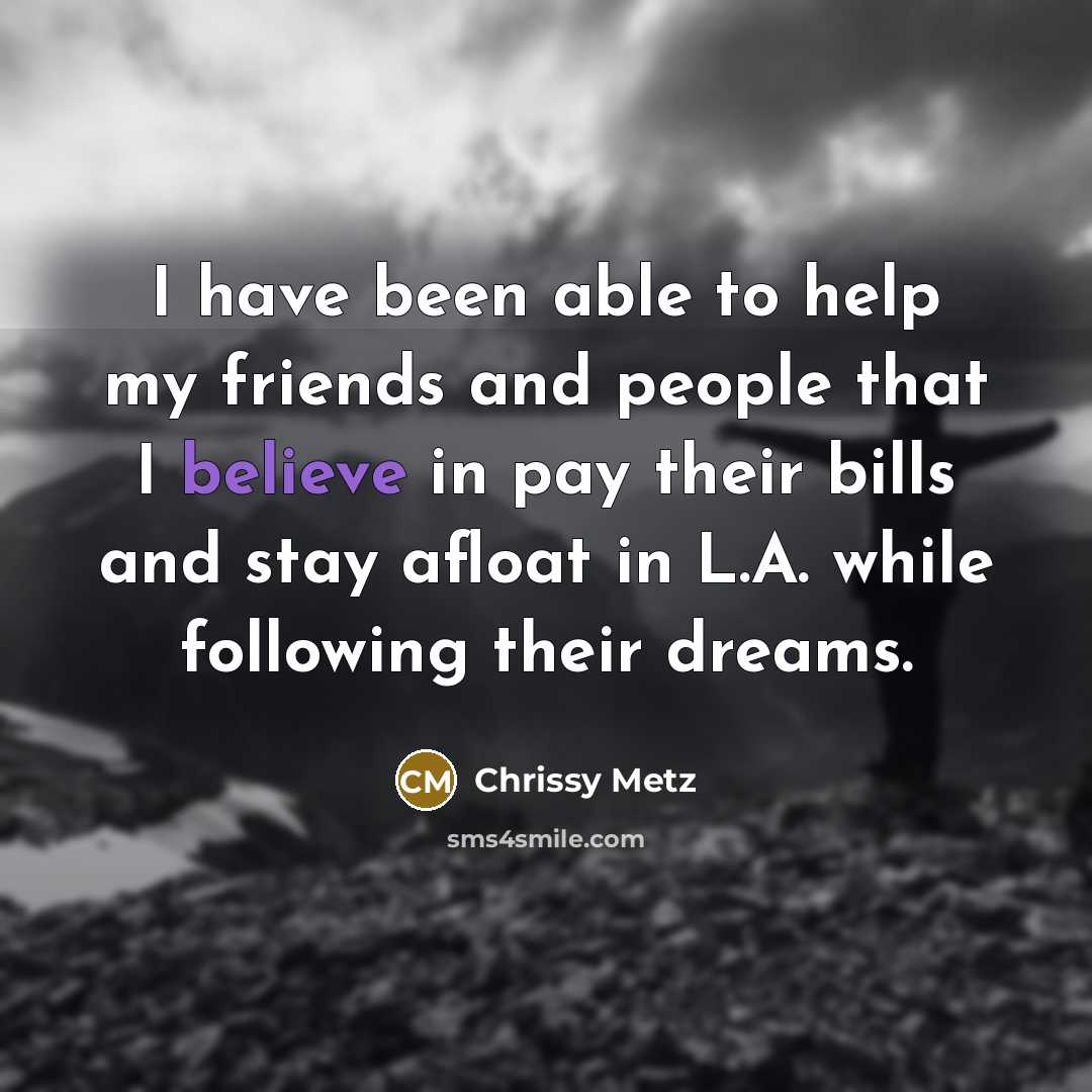 “I have been able to help my friends and people…” quote by Chrissy Metz