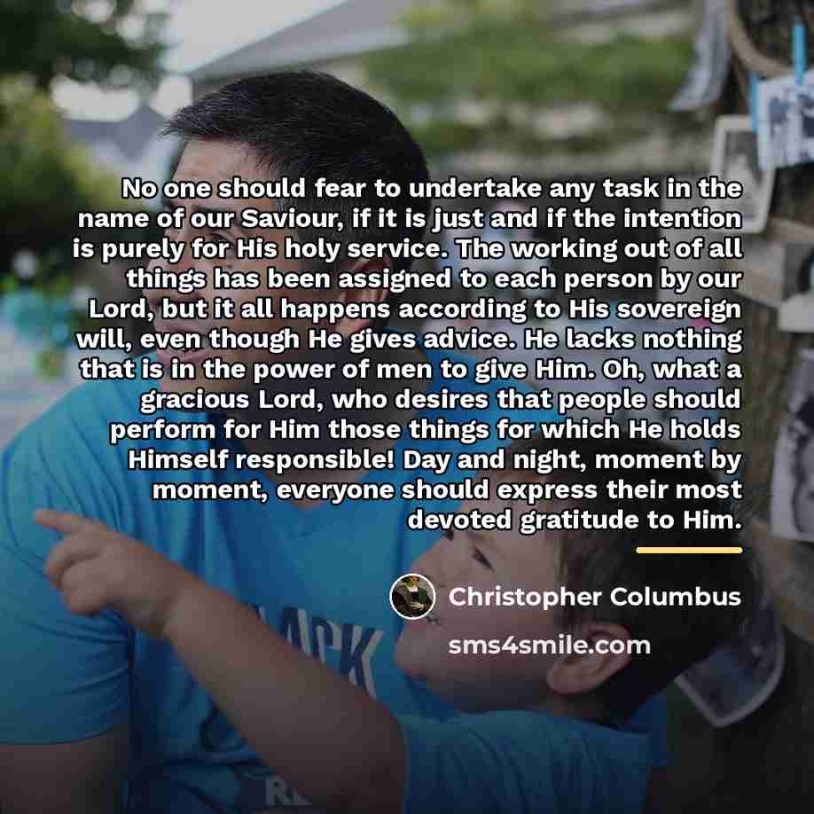 “No one should fear to undertake any task in the…” quote by Christopher Columbus