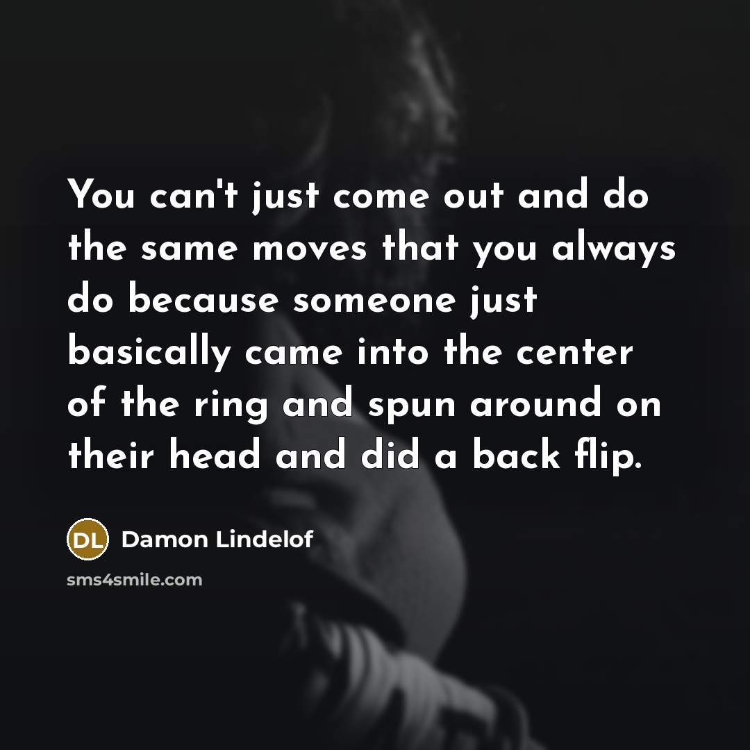 “You can't just come out and do the same moves…” quote by Damon Lindelof