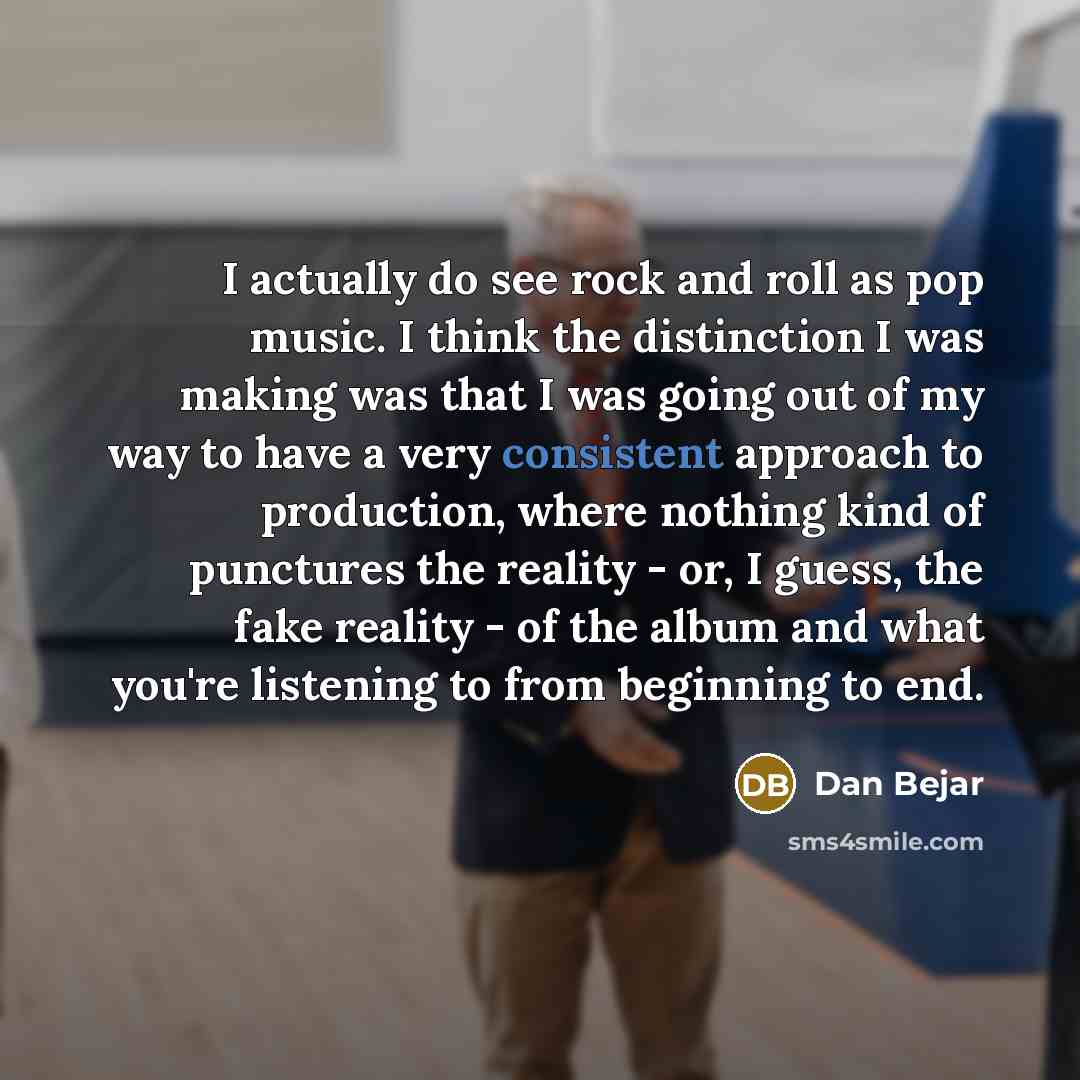 “I actually do see rock and roll as pop music.…” quote by Dan Bejar