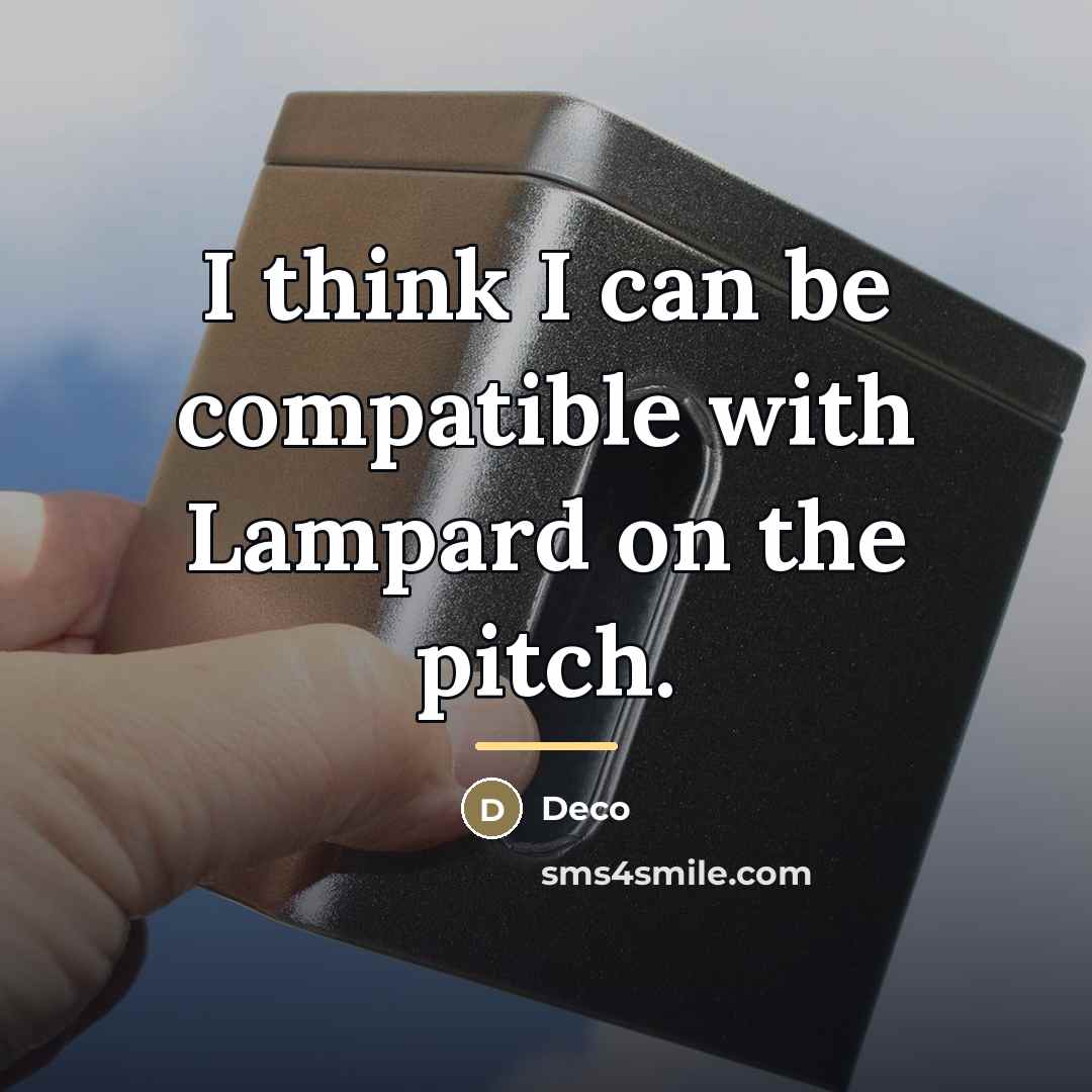“I think I can be compatible with Lampard on the…” quote by Deco