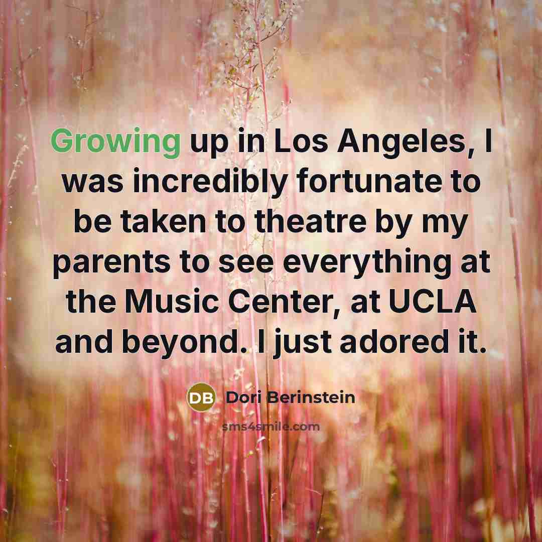 “Growing up in Los Angeles, I was incredibly fortunate to…” quote by Dori Berinstein