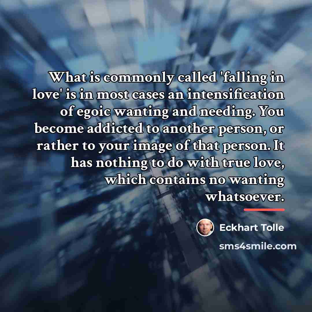 “What is commonly called 'falling in love' is in most…” quote by Eckhart Tolle
