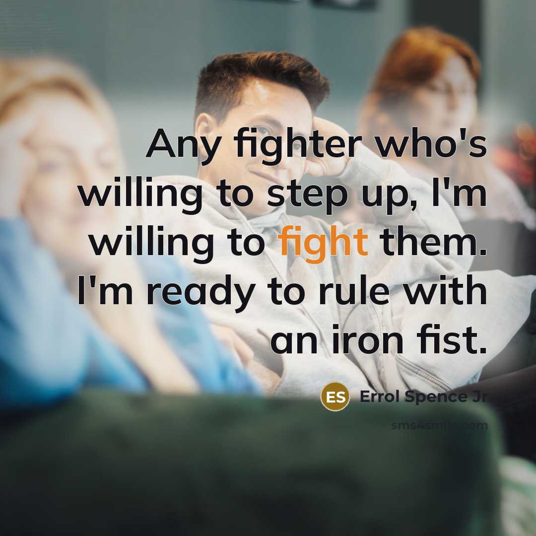 “Any fighter who's willing to step up, I'm willing to…” quote by Errol Spence Jr