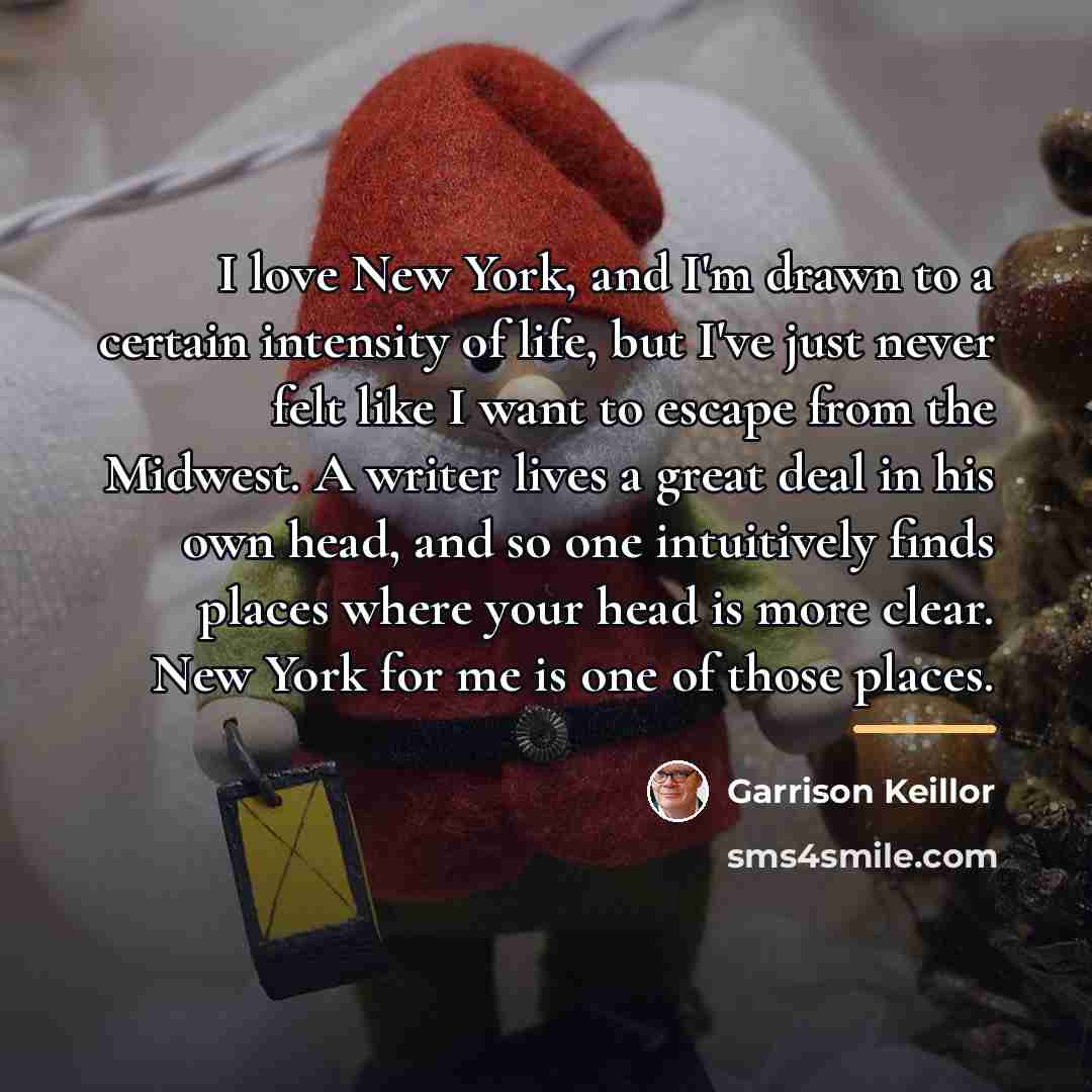 “I love New York, and I'm drawn to a certain…” quote by Garrison Keillor