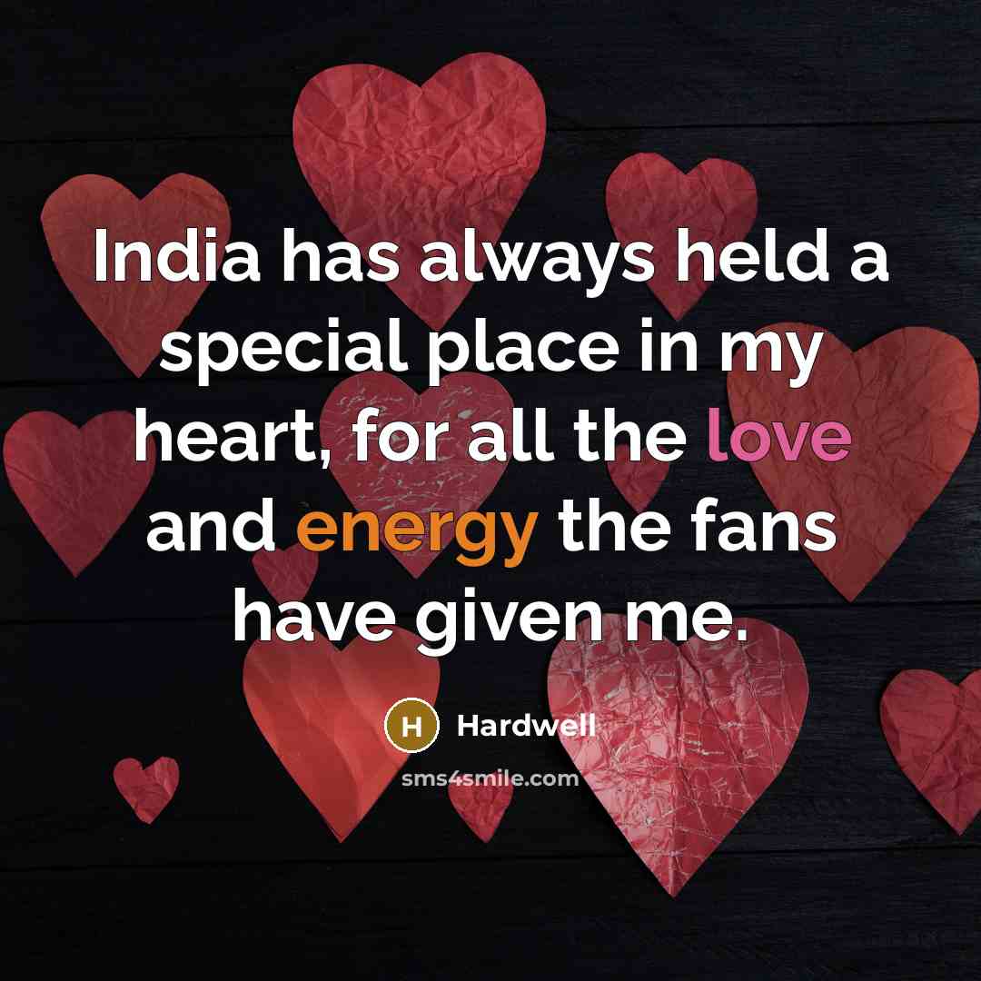 “India has always held a special place in my heart,…” quote by Hardwell