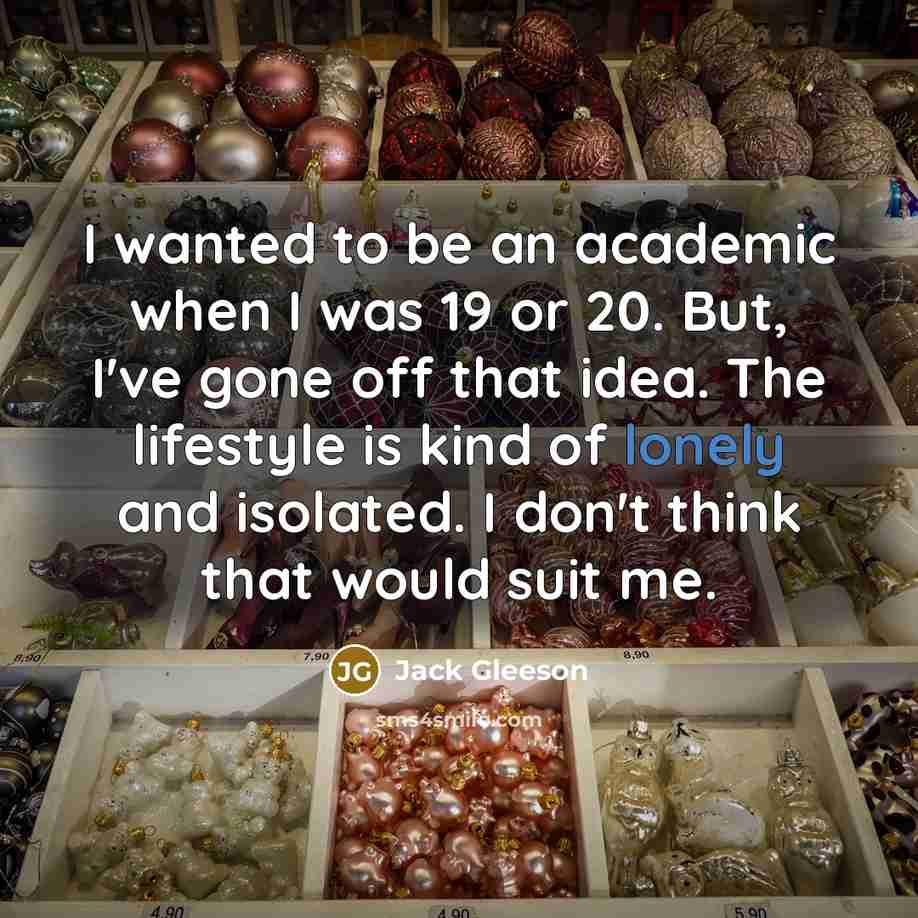 “I wanted to be an academic when I was 19…” quote by Jack Gleeson