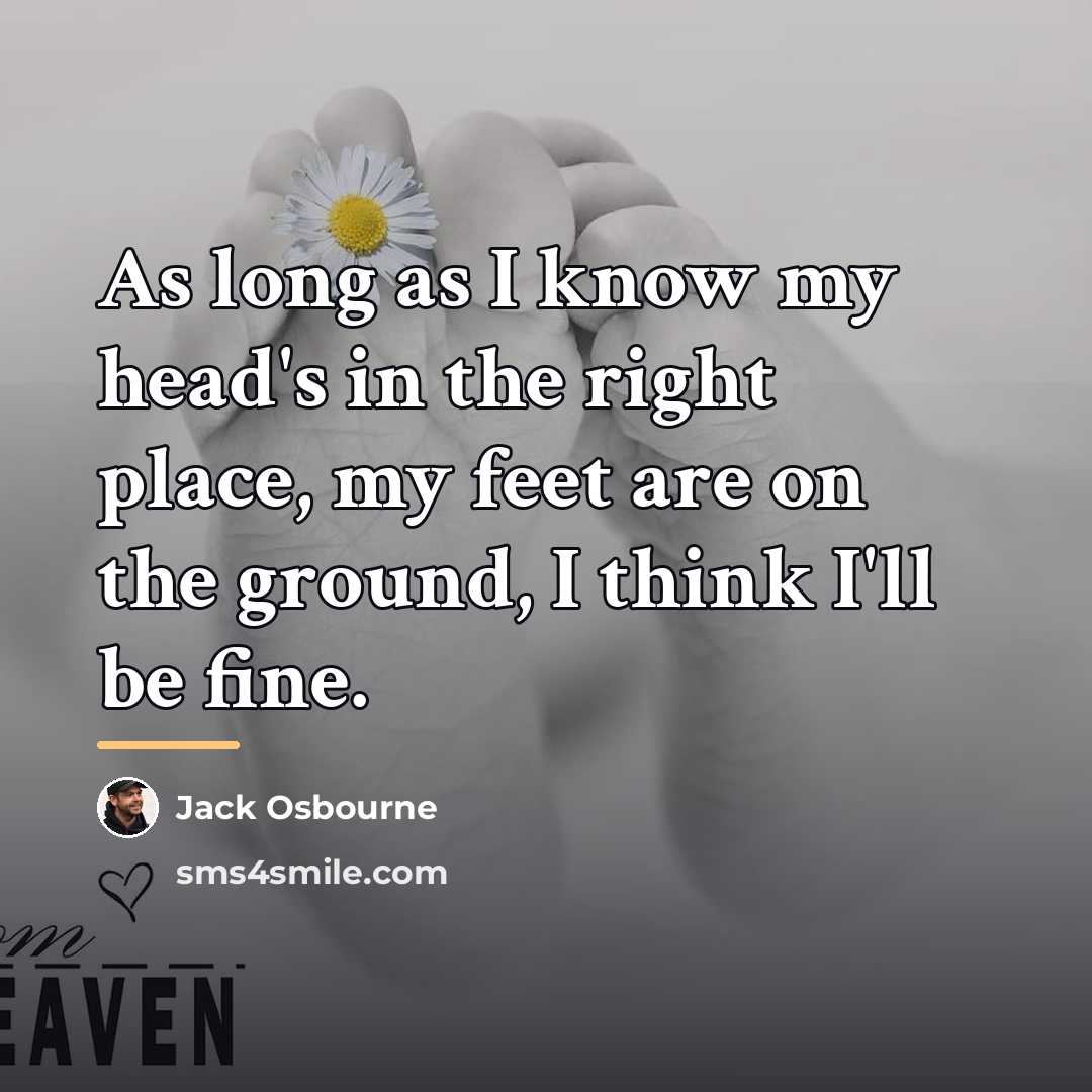 “As long as I know my head's in the right…” quote by Jack Osbourne