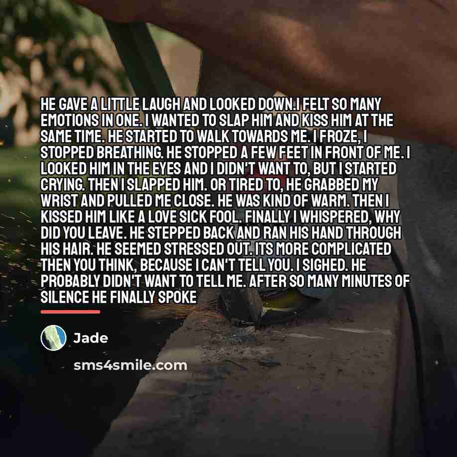 “He gave a little laugh and looked down.I felt so…” quote by Jade