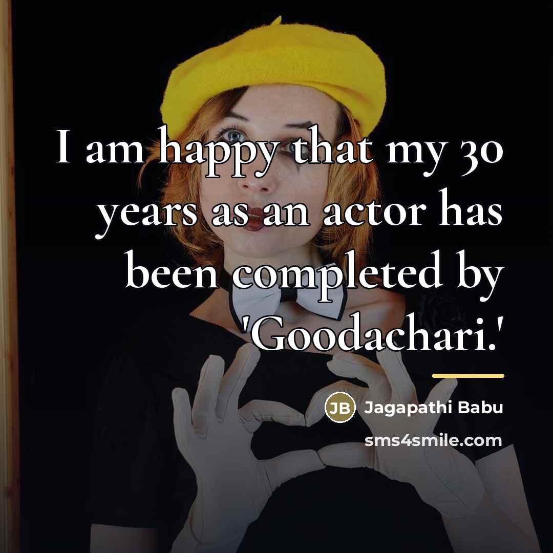 “I am happy that my 30 years as an actor…” quote by Jagapathi Babu