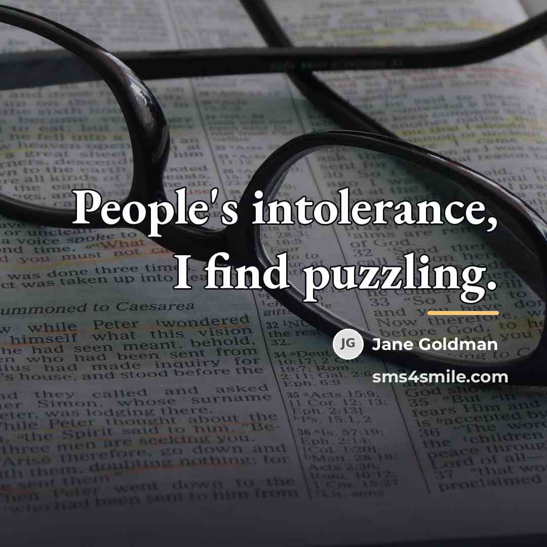 “People's intolerance, I find puzzling.…” quote by Jane Goldman