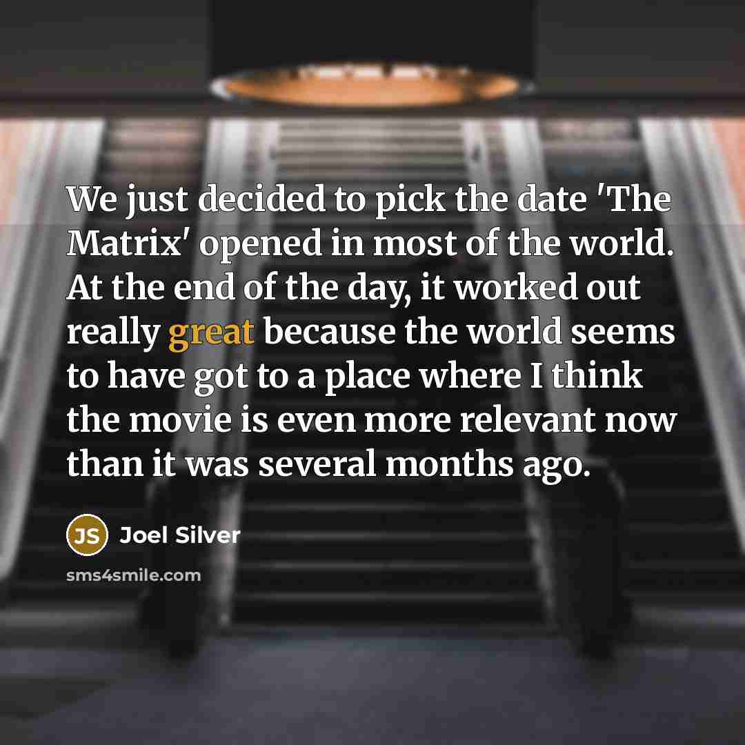 “We just decided to pick the date 'The Matrix' opened…” quote by Joel Silver