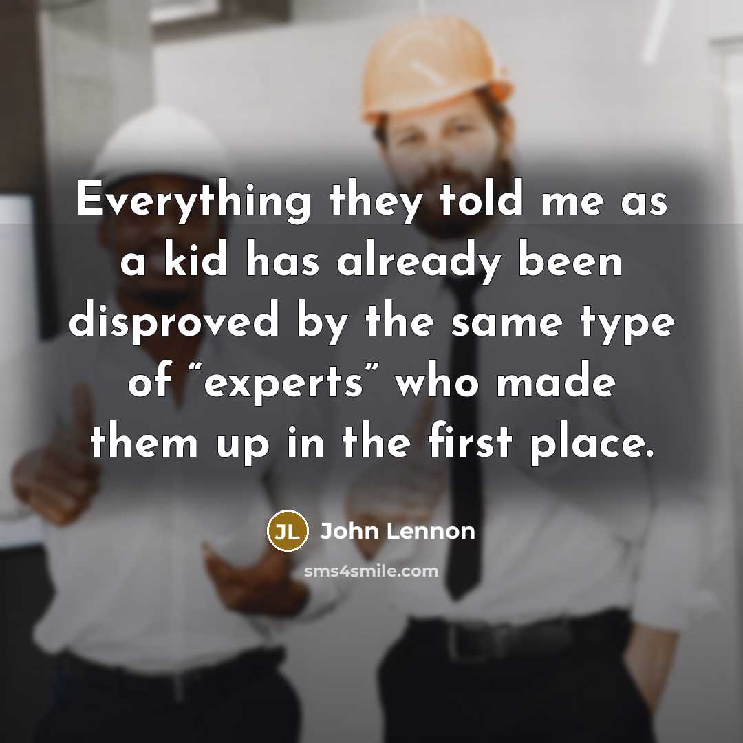 “Everything they told me as a kid has already been…” quote by John Lennon