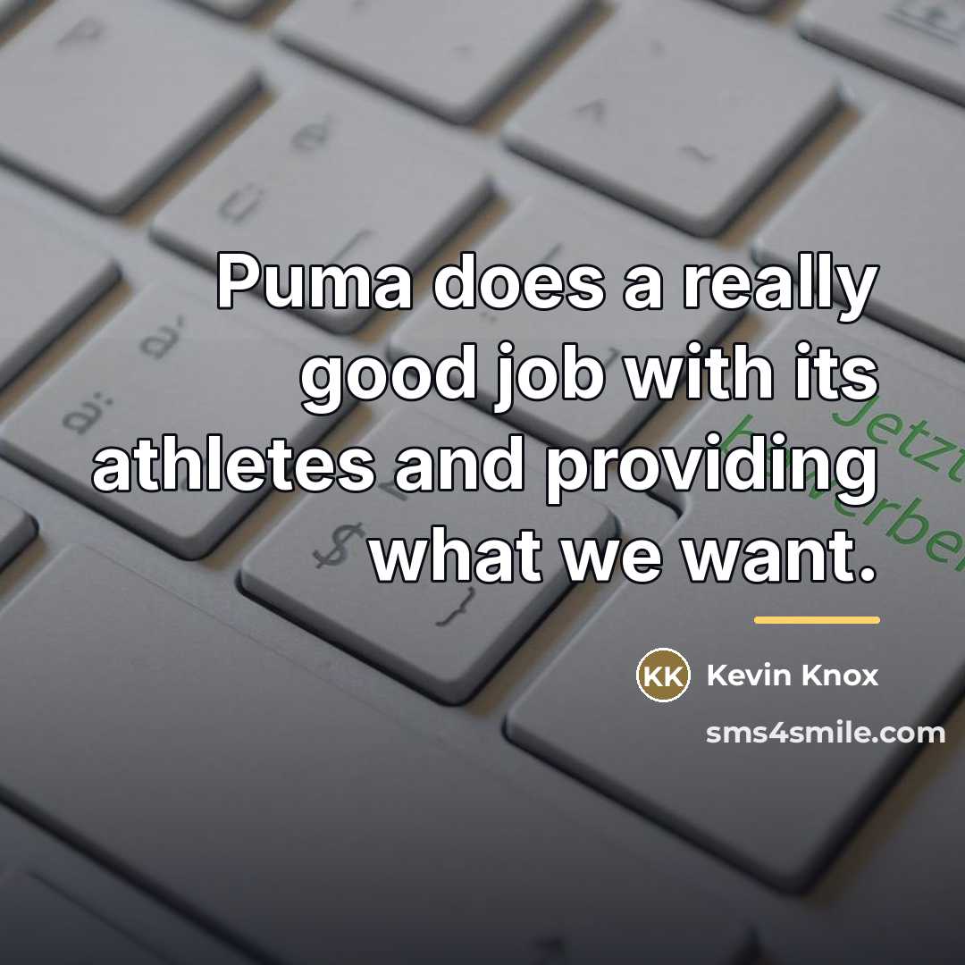 “Puma does a really good job with its athletes and…” quote by Kevin Knox