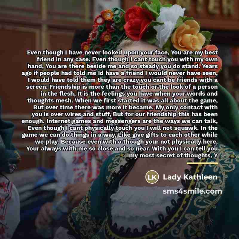 “Even though I have never looked upon your face, You…” quote by Lady Kathleen