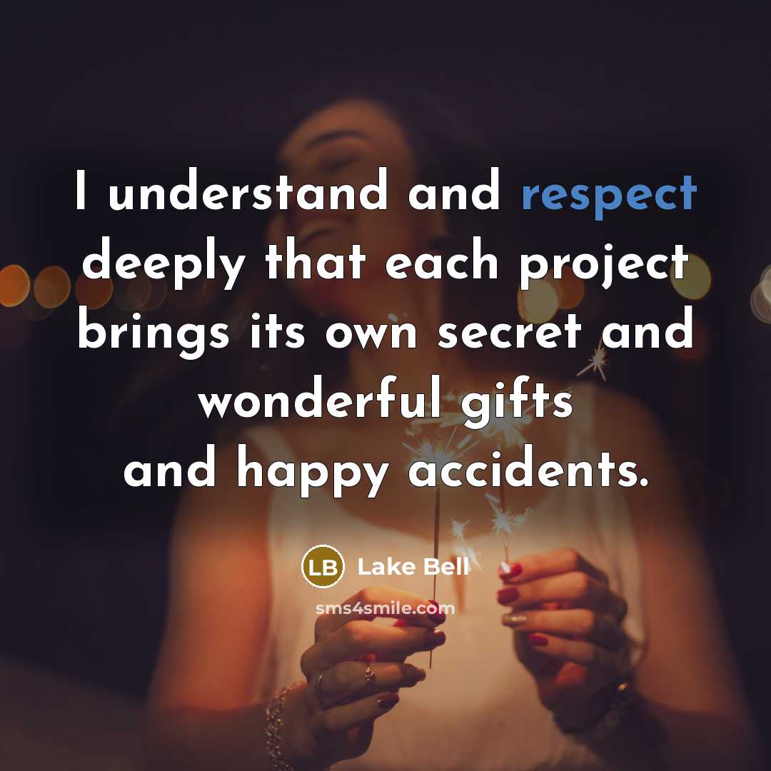 “I understand and respect deeply that each project brings its…” quote by Lake Bell