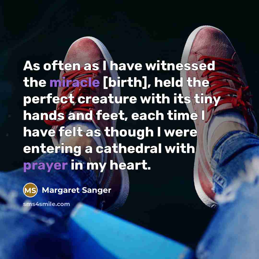 “As often as I have witnessed the miracle [birth], held…” quote by Margaret Sanger