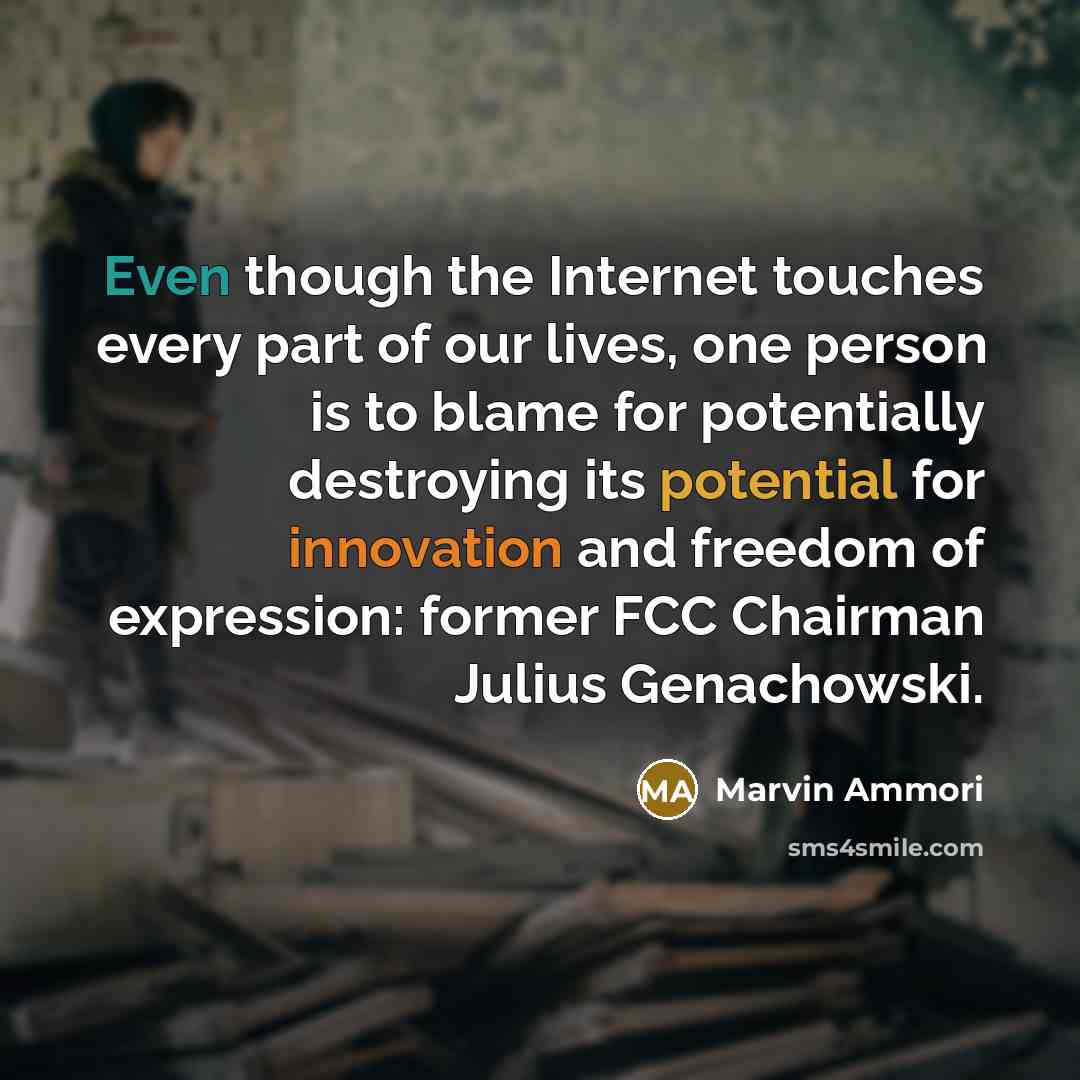 “Even though the Internet touches every part of our lives,…” quote by Marvin Ammori