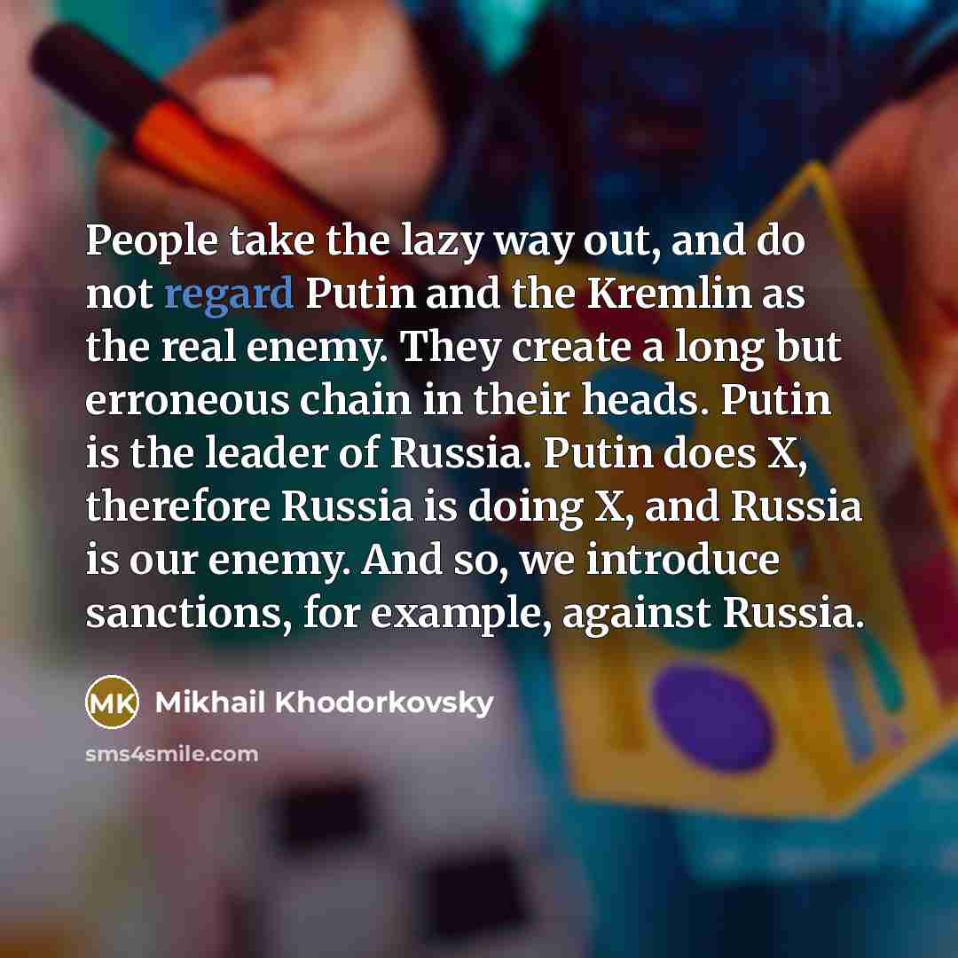 “People take the lazy way out, and do not regard…” quote by Mikhail Khodorkovsky