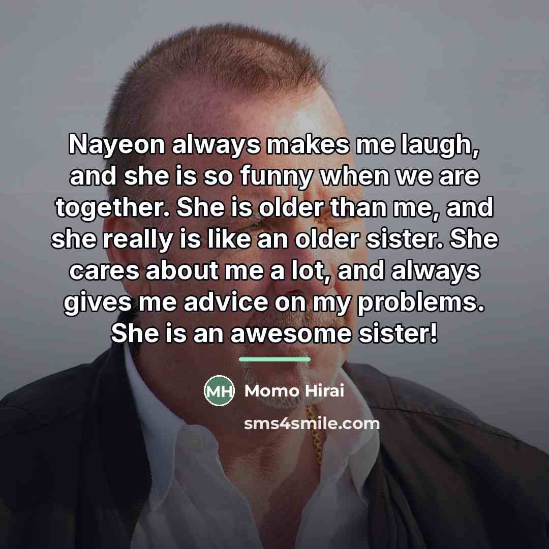 “Nayeon always makes me laugh, and she is so funny…” quote by Momo Hirai