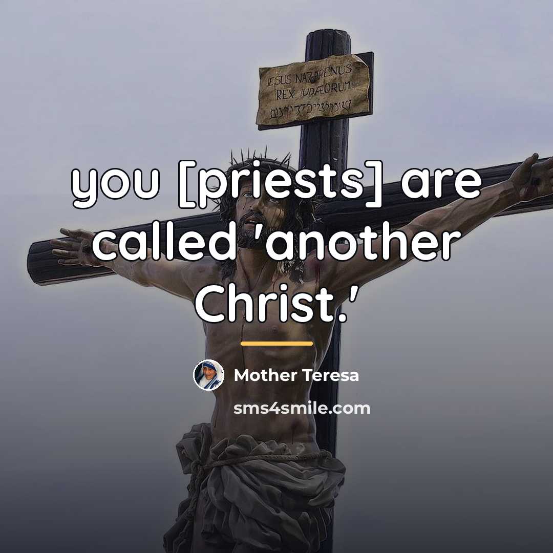 “you [priests] are called 'another Christ.'…” quote by Mother Teresa