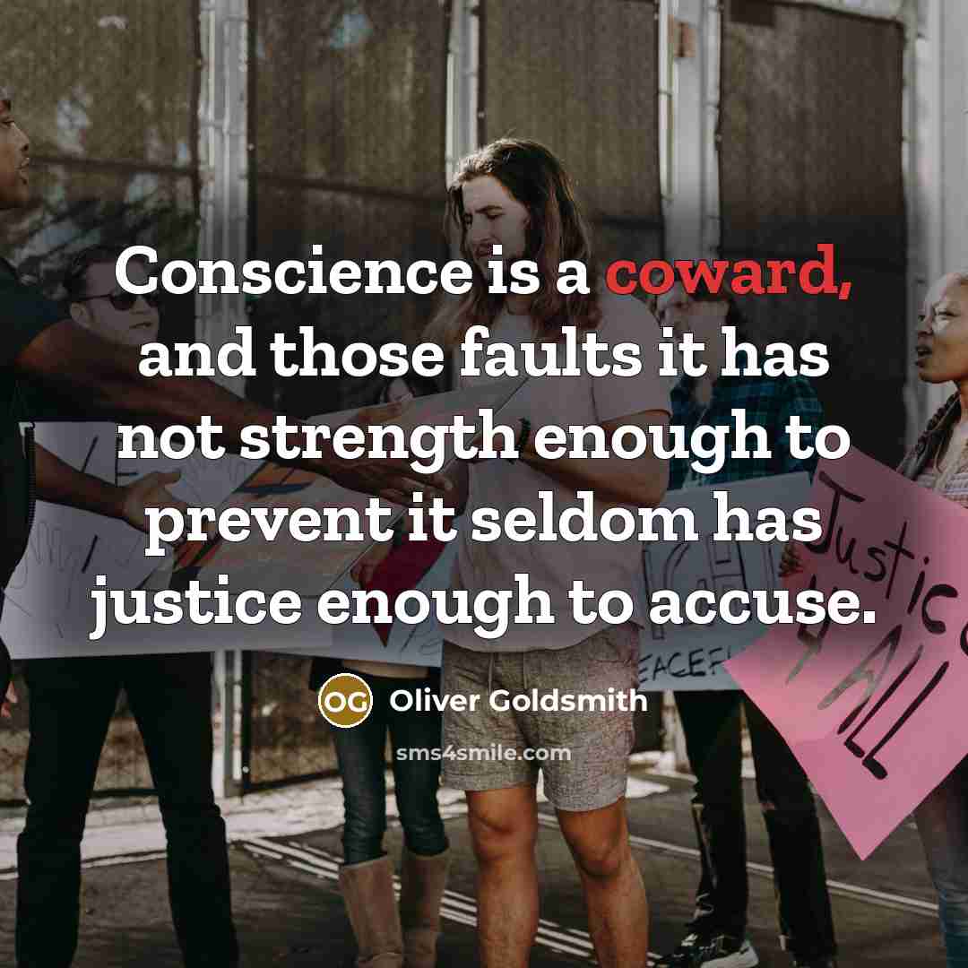 “Conscience is a coward, and those faults it has not…” quote by Oliver Goldsmith