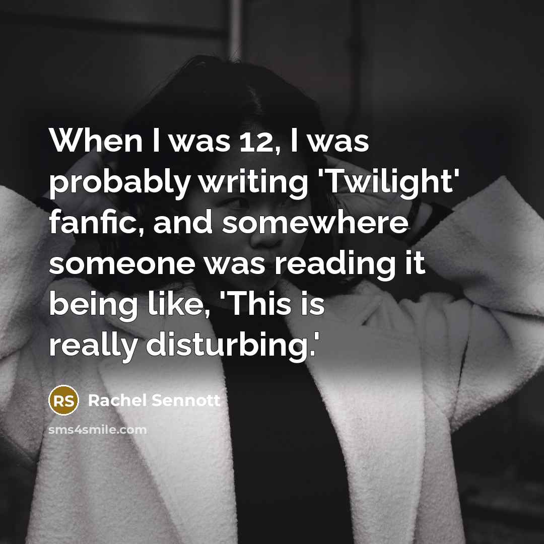 “When I was 12, I was probably writing 'Twilight' fanfic,…” quote by Rachel Sennott