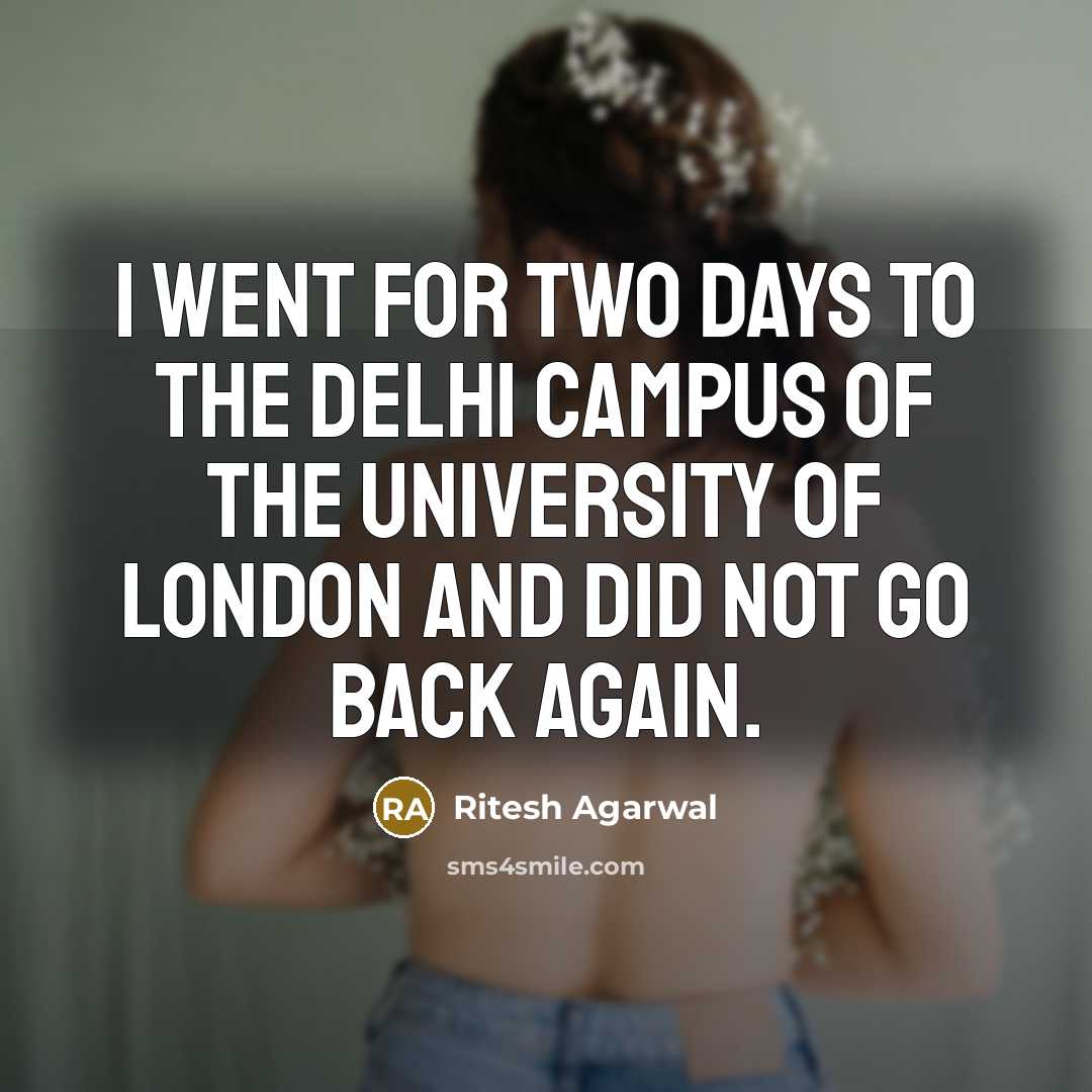 “I went for two days to the Delhi Campus of…” quote by Ritesh Agarwal